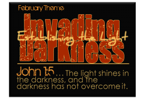 February Theme - Invading Darkness